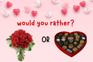 Would You Rather Valentines Edition